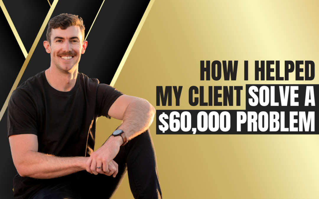 How I Helped My Client Solve a $60,000 Problem