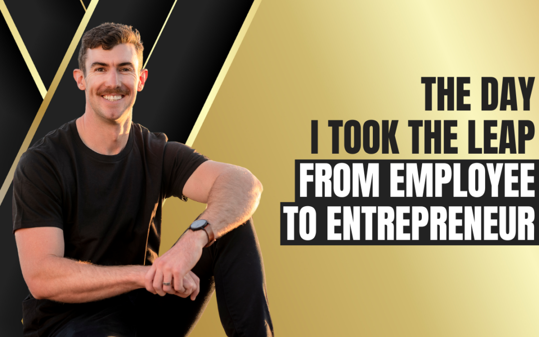 The Day I took the leap from Employee to Entrepreneur