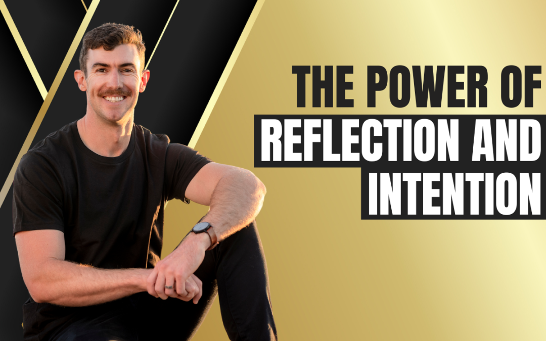 The Power of Reflection and Intention