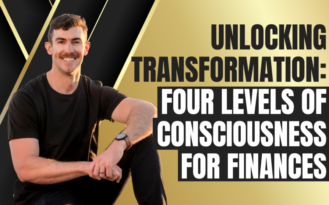 Unlocking Transformation: Four Levels of Consciousness for Finances